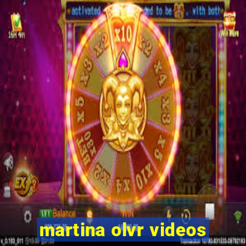 martina olvr videos